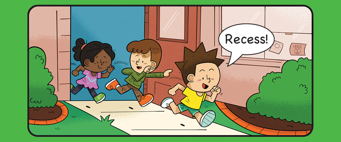 Comic of students running outside and yelling, "Recess!"